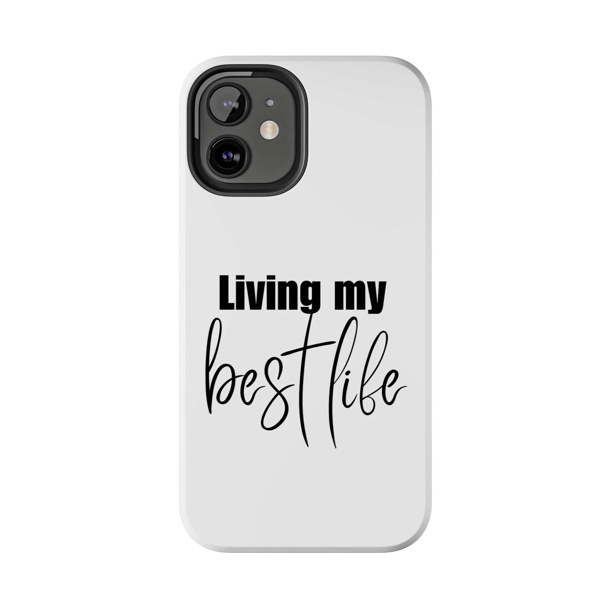 Living My Best Life Impact Resistance Phone Case for iPhone & Samsung