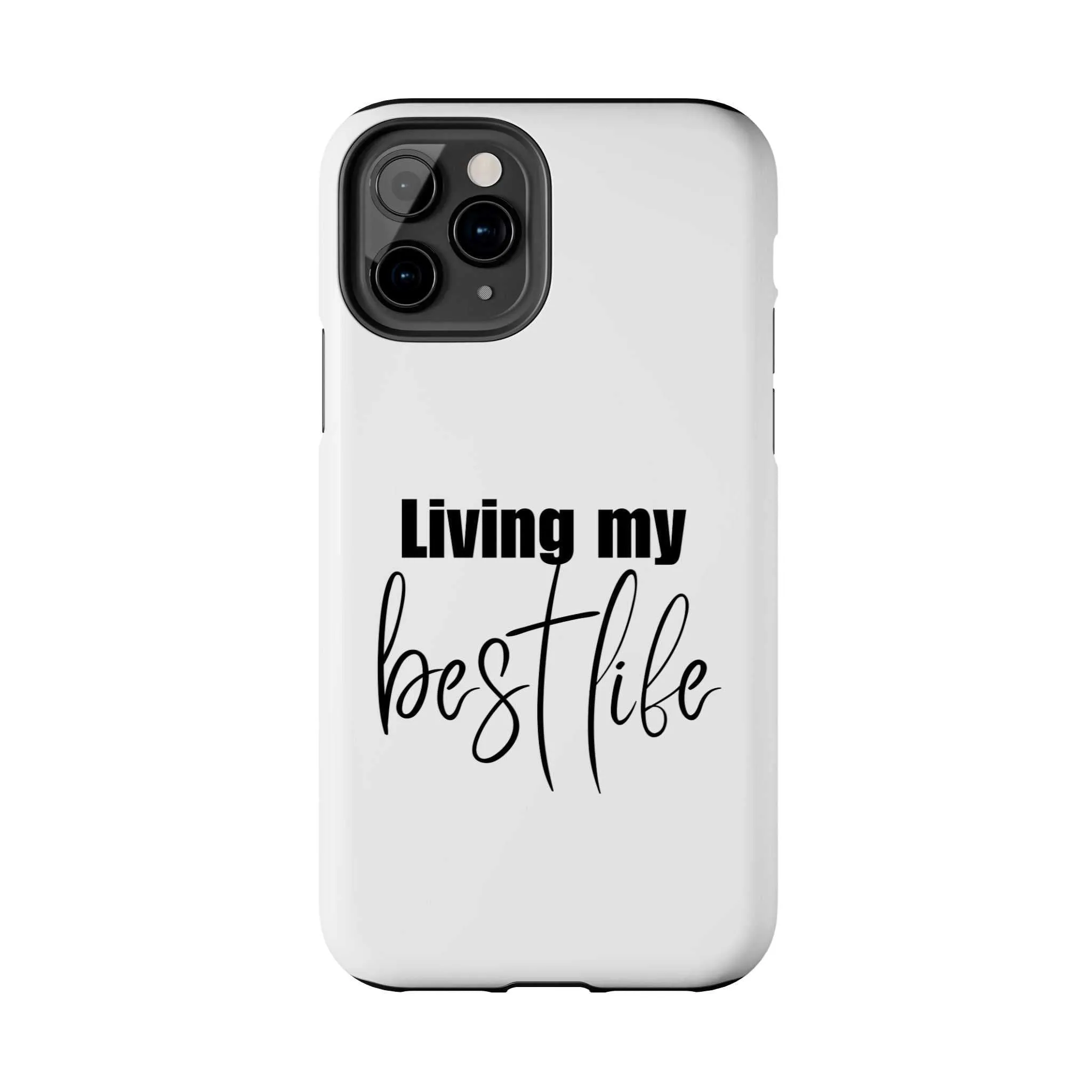 Living My Best Life Impact Resistance Phone Case for iPhone & Samsung