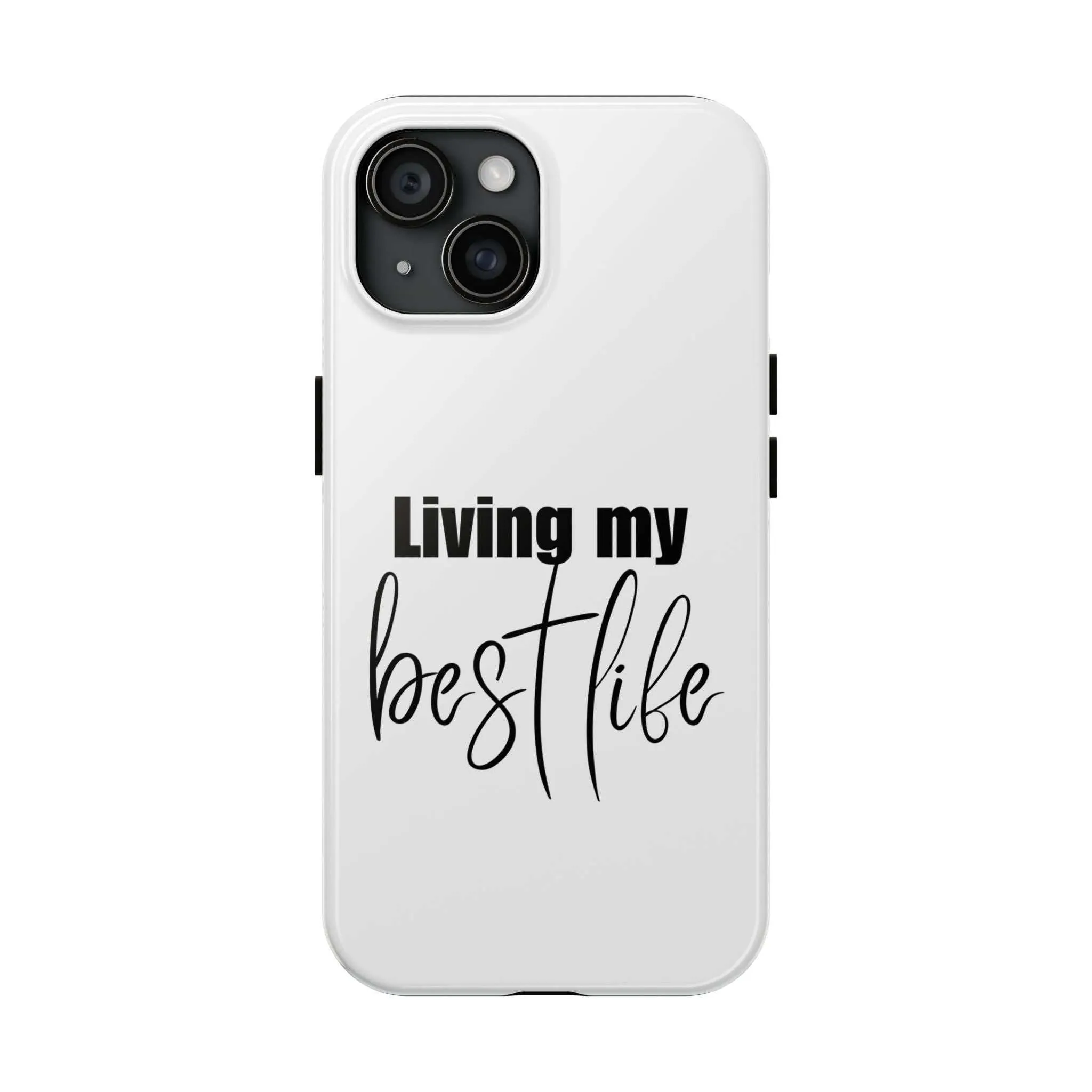 Living My Best Life Impact Resistance Phone Case for iPhone & Samsung