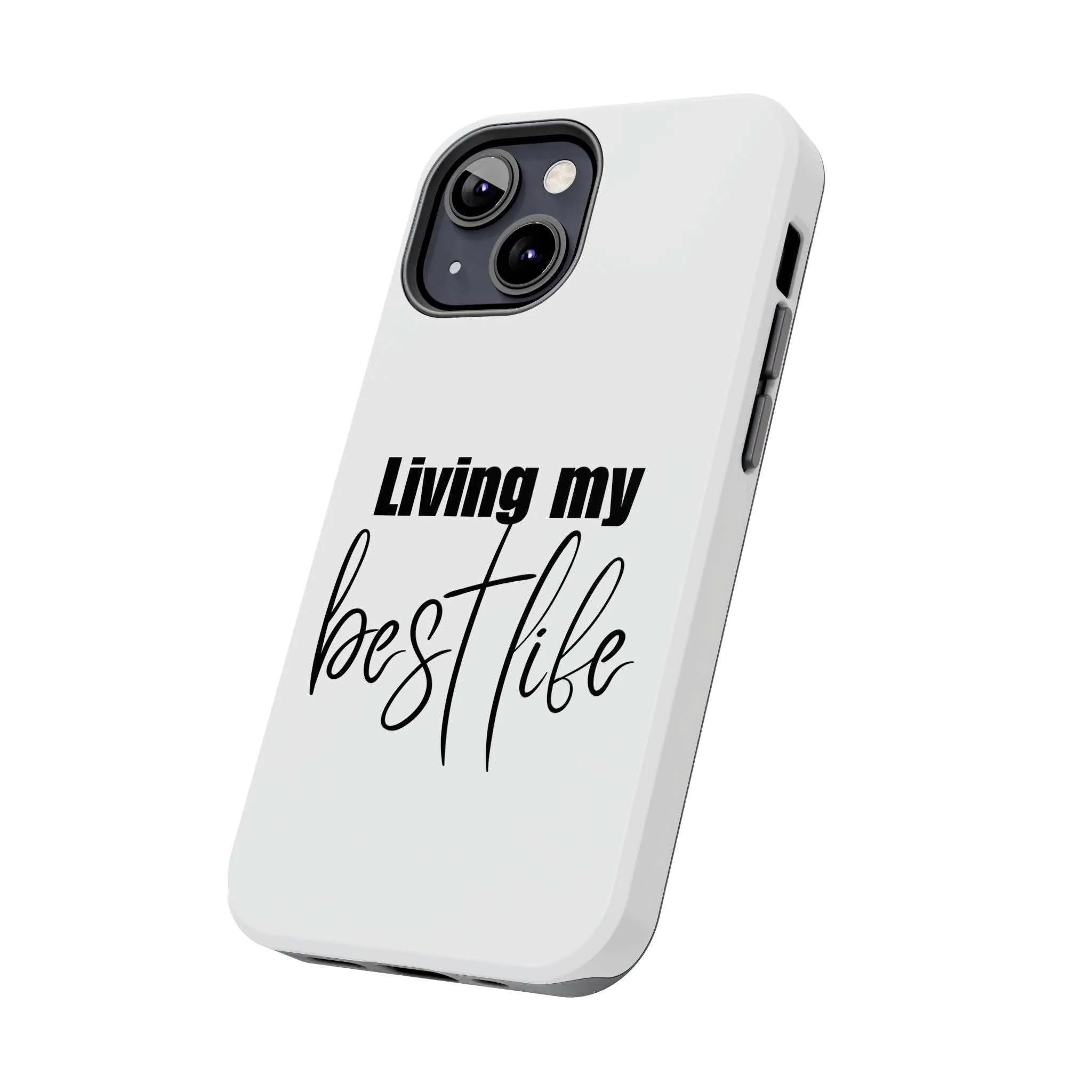 Living My Best Life Impact Resistance Phone Case for iPhone & Samsung