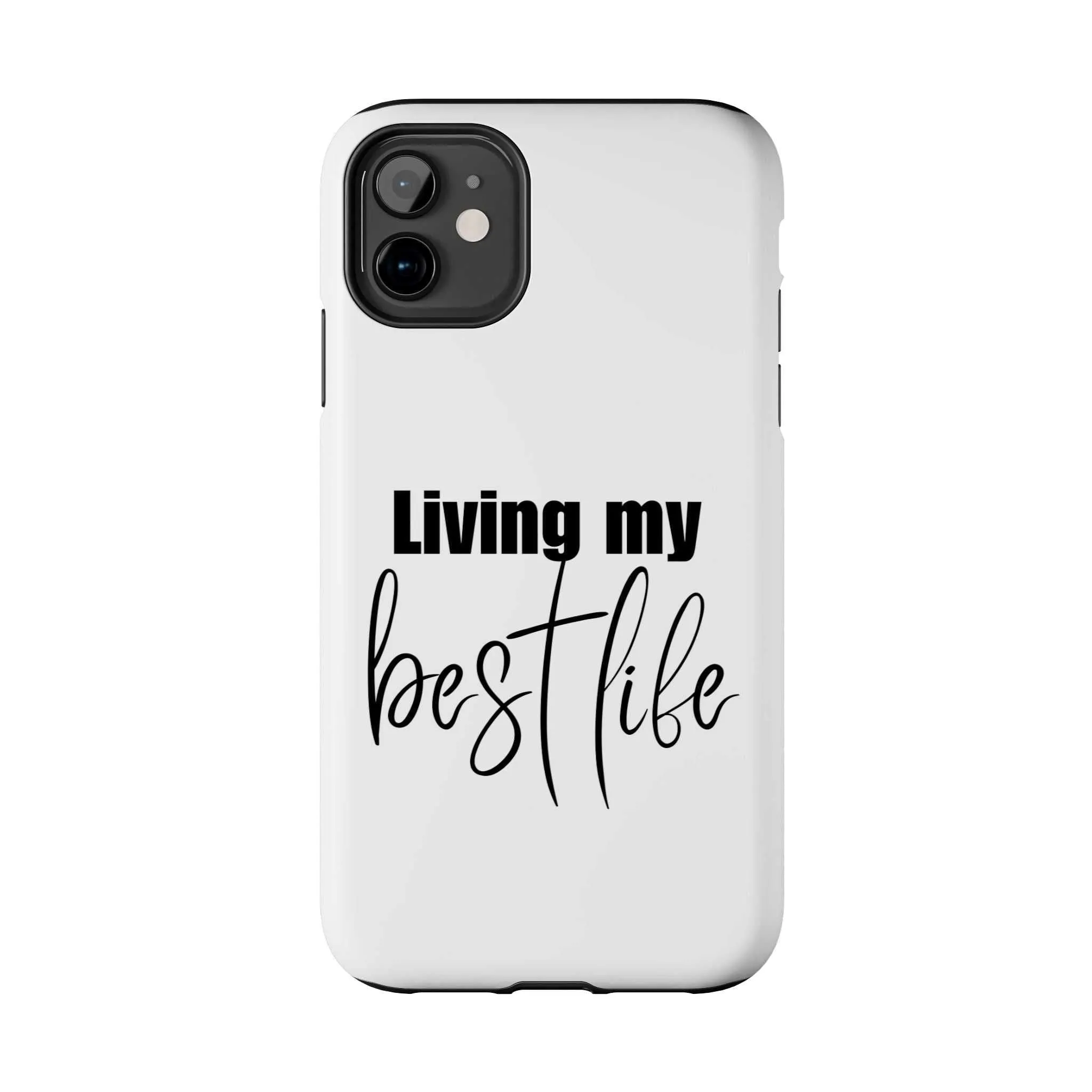 Living My Best Life Impact Resistance Phone Case for iPhone & Samsung